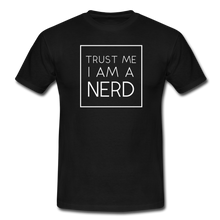 Lade das Bild in den Galerie-Viewer, Trust A Nerd T-Shirt Schwarz - black
