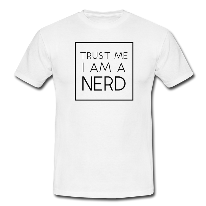 Trust A Nerd T-Shirt Weiß - white