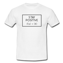 Lade das Bild in den Galerie-Viewer, Stay Positive T-Shirt Weiß - white
