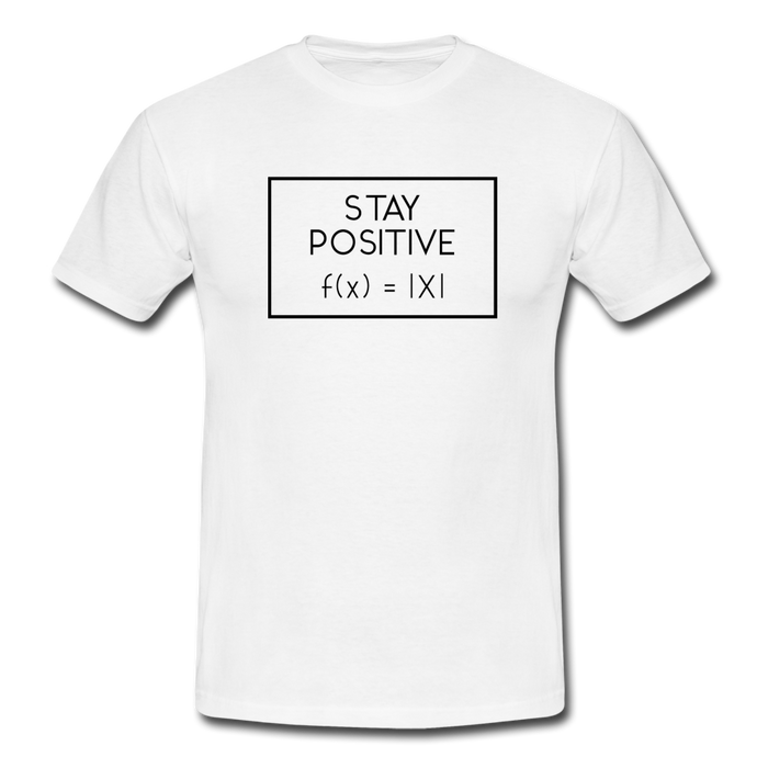 Stay Positive T-Shirt Weiß - white