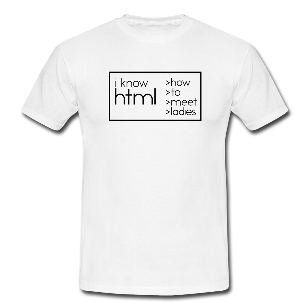 I Know HTML T-Shirt Weiß - white