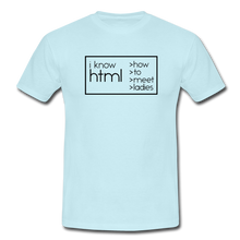 Lade das Bild in den Galerie-Viewer, I Know HTML T-Shirt Weiß - sky
