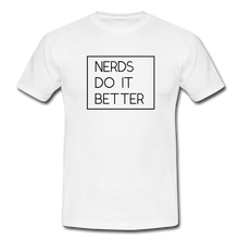 Lade das Bild in den Galerie-Viewer, Nerds Do IT Better T-Shirt Weiß - white
