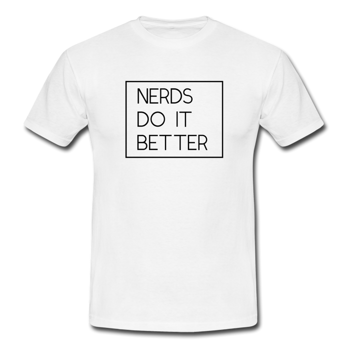 Nerds Do IT Better T-Shirt Weiß - white