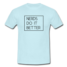 Lade das Bild in den Galerie-Viewer, Nerds Do IT Better T-Shirt Weiß - sky
