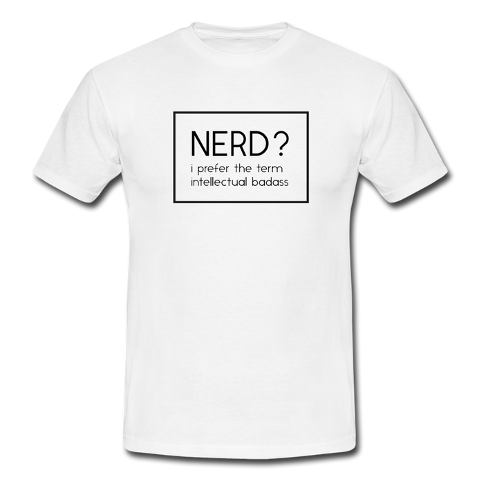 Nerd? I Prefer T-Shirt Weiß - white