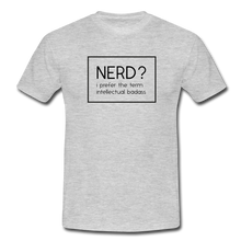 Lade das Bild in den Galerie-Viewer, Nerd? I Prefer T-Shirt Weiß - heather grey
