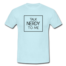 Lade das Bild in den Galerie-Viewer, Talk Nerdy To Me T-Shirt Weiß - sky
