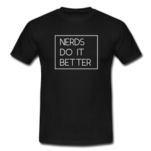 Lade das Bild in den Galerie-Viewer, Nerds Do IT Better T-Shirt Schwarz - Schwarz
