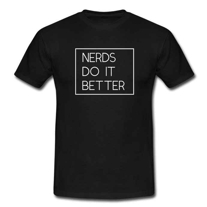 Nerds Do IT Better T-Shirt Schwarz - Schwarz