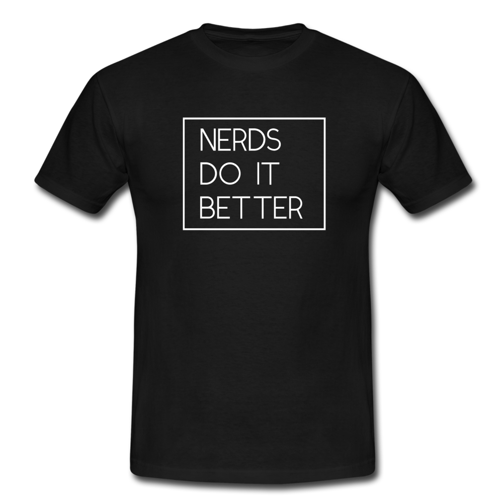 Nerds Do IT Better T-Shirt Schwarz - Schwarz