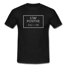 Lade das Bild in den Galerie-Viewer, Stay Positive T-Shirt - Schwarz
