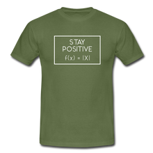 Lade das Bild in den Galerie-Viewer, Stay Positive T-Shirt - Militärgrün
