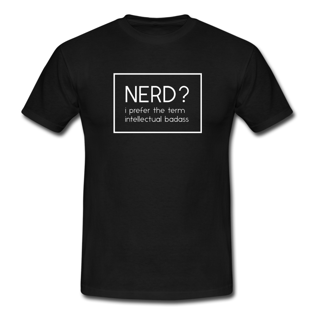 Nerd? I Prefer T-Shirt Schwarz - Schwarz