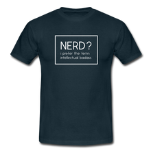 Lade das Bild in den Galerie-Viewer, Nerd? I Prefer T-Shirt Schwarz - Navy
