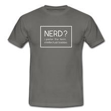 Lade das Bild in den Galerie-Viewer, Nerd? I Prefer T-Shirt Schwarz - Graphite
