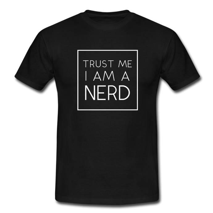 Trust A Nerd T-Shirt Schwarz - Schwarz