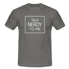 Lade das Bild in den Galerie-Viewer, Talk Nerdy To Me T-Shirt Schwarz - Graphite
