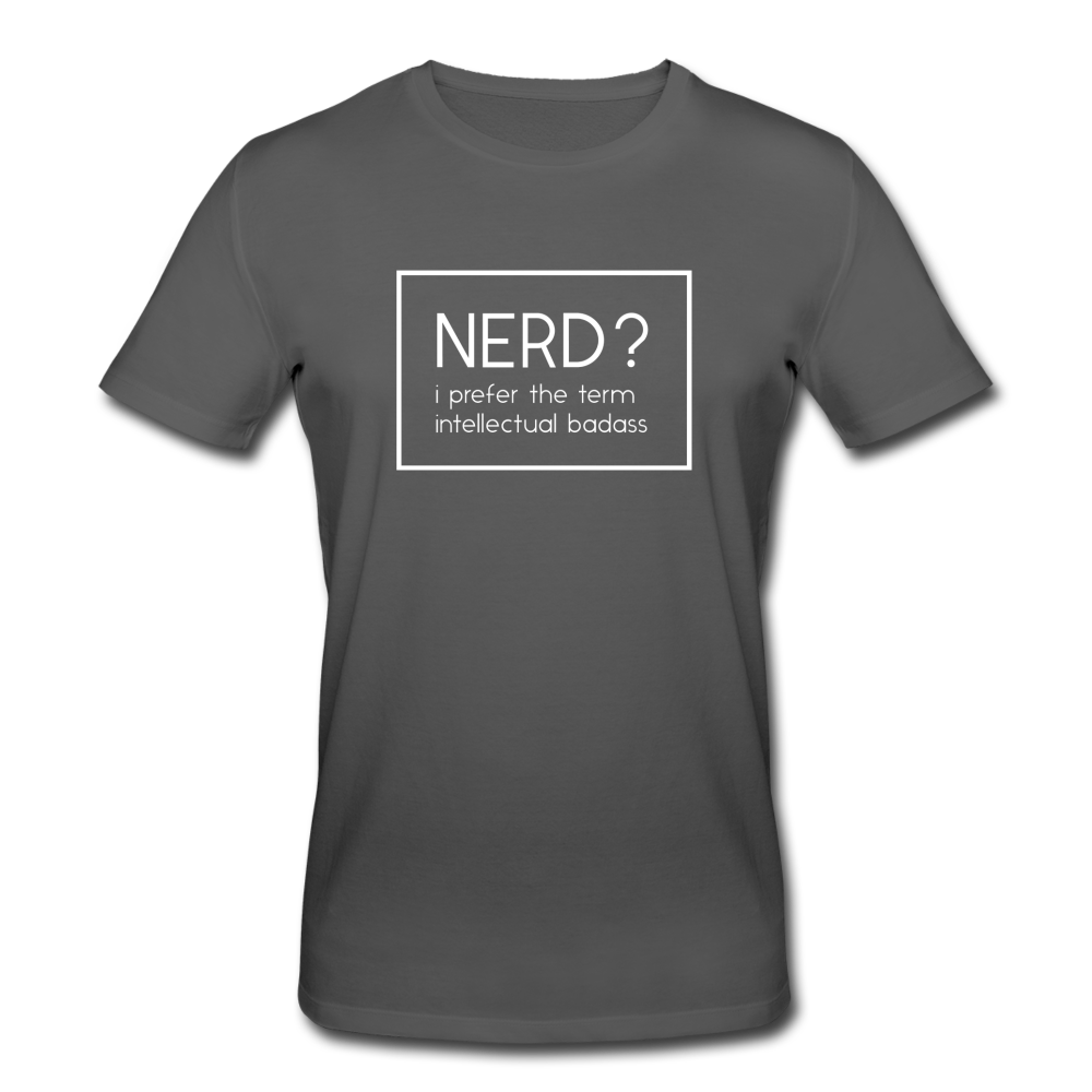 Nerd? I Prefer Bio T-Shirt - Anthrazit